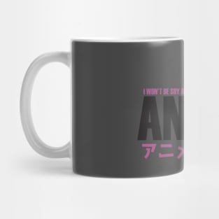 Not Shy If We Talk About Anime Mug